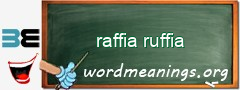 WordMeaning blackboard for raffia ruffia